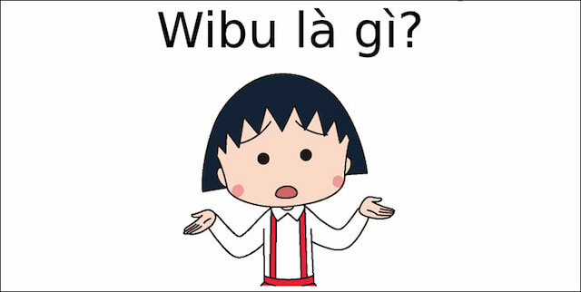 Định nghĩa về wibu là gì
