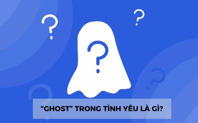 Tìm hiểu ghost trong tình yêu